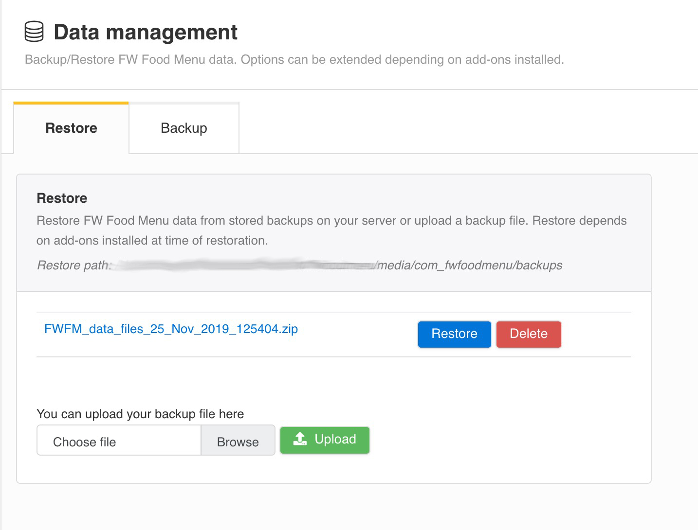 <strong>Backup</strong>/<strong>Restore</strong> <strong>FW Food Menu</strong> data. Options can be extended depending on <strong>add-ons</strong> installed.<div class="fw-doc-only"><strong>Located</strong> in <code>Admin Main Menu -> Components -> FW Food Menu -> Data Management</code></div>