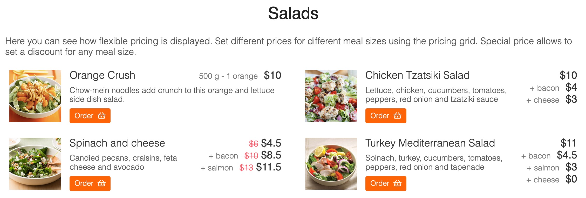 Adds <strong>Pricing table</strong> to <code>Meal Add/Edit</code> page in Admin allowing to set <code>multiple prices</code> for a meal modifications with <code>labels</code> and <code>discounts</code>. <code>Discounts</code> goes as a separate column where you set a special price which shown as red on a front-end with an old price crossed. <code>Label</code> helps to identify meal portion or extras added to a meal and price for meal with such modification.